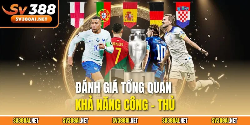 Đánh giá tổng quan khả năng công - thủ